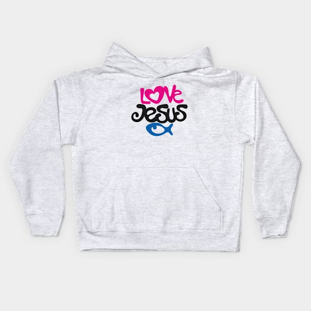 Love Jesus Kids Hoodie by sandra0021tees